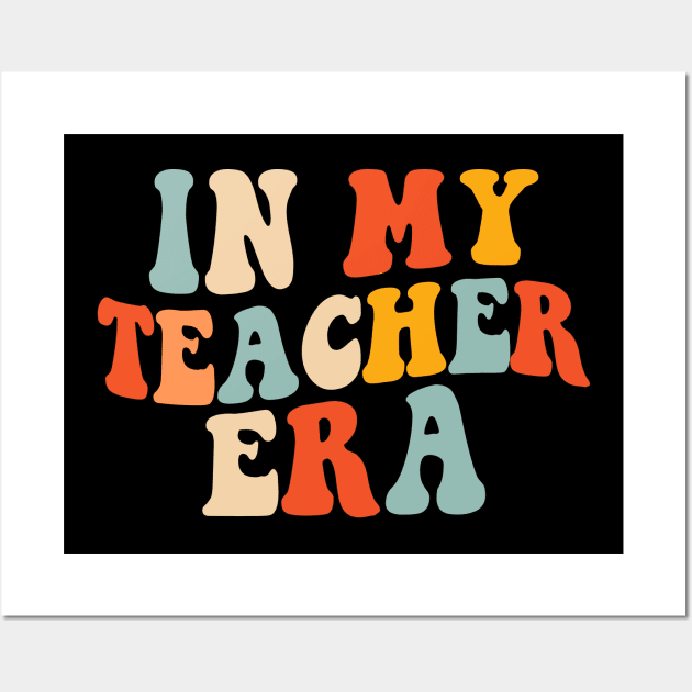 In my teacher Era Funny teachers Teaching Wall Art by unaffectedmoor